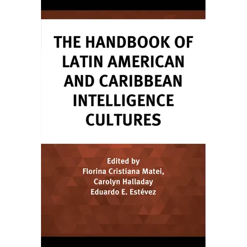 The Handbook of Latin American and Caribbean Intelligence Cultures - Paperback