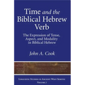 Time and the Biblical Hebrew Verb: The Expression of Tense, Aspect, and Modality in Biblical Hebrew - Hardcover