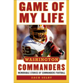 Game of My Life Washington Commanders: Memorable Stories of Commanders Football - Hardcover