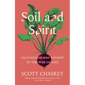 Soil and Spirit: Cultivation and Kinship in the Web of Life - Paperback
