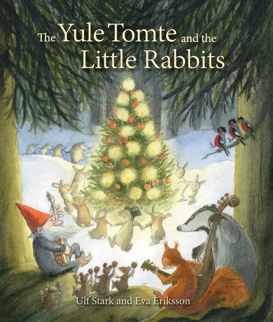 The Yule Tomte and the Little Rabbits: A Christmas Story for Advent - Hardcover
