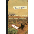 Mountain Time: A Field Guide to Astonishment - Paperback