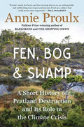 Fen, Bog and Swamp: A Short History of Peatland Destruction and Its Role in the Climate Crisis - Hardcover