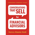 Conversations That Sell for Financial Advisors: Communicate. Collaborate. Convert. - Paperback