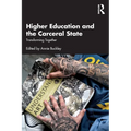 Higher Education and the Carceral State: Transforming Together - Paperback