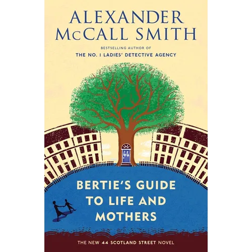 Bertie's Guide to Life and Mothers: 44 Scotland Street Series (9) - Paperback