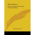 Three Mystics: El Greco, St. John Of The Cross, St. Teresa Of Avila - Paperback