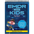 EMDR with Kids Flip Chart: A Play-Based Tool for Trauma Processing, Nervous System Regulation, and the Transformation of Adaptive Behaviors - Spiral
