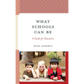 What Schools Can Be: A Guide for Educators - Hardcover