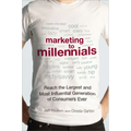 Marketing to Millennials: Reach the Largest and Most Influential Generation of Consumers Ever - Paperback