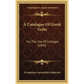 A Catalogue Of Greek Verbs: For The Use Of Colleges (1844) - Hardcover