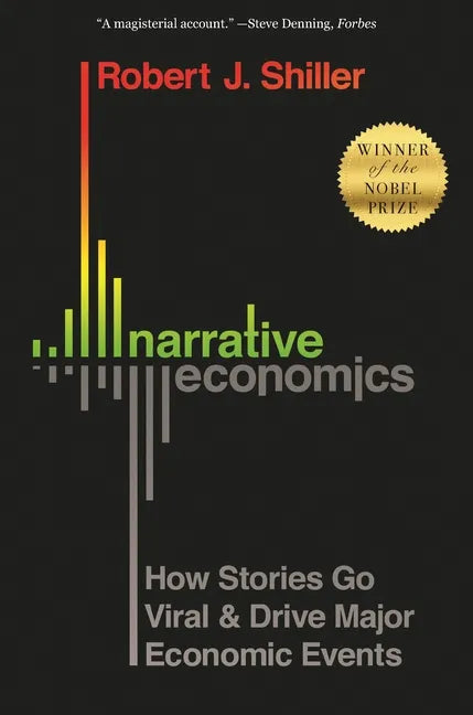 Narrative Economics: How Stories Go Viral and Drive Major Economic Events - Paperback