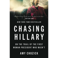 Chasing Hillary: On the Trail of the First Woman President Who Wasn't - Paperback