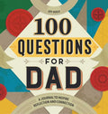 100 Questions for Dad: A Journal to Inspire Reflection and Connection - Hardcover