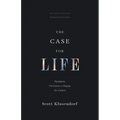The Case for Life: Equipping Christians to Engage the Culture (Second Edition) - Paperback