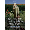 Ten Meditations for Catching and Losing One's Breath - Paperback