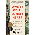 Owner of a Lonely Heart: A Memoir of Motherhood and Absence - Paperback
