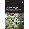 Carl Jung and the Evolutionary Sciences: A New Vision for Analytical Psychology - Paperback