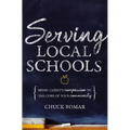Serving Local Schools: Bring Christ's Compassion to the Core of Your Community - Paperback