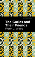 The Garies and Their Friends - Paperback