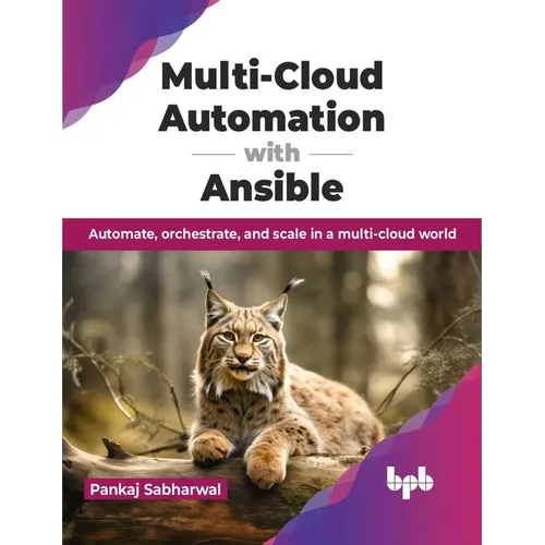 Multi-Cloud Automation with Ansible: Automate, Orchestrate, and Scale in a Multi-Cloud World - Paperback