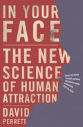 In Your Face: The new science of human attraction - Hardcover