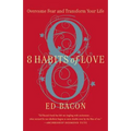8 Habits of Love: Open Your Heart, Open Your Mind - Paperback