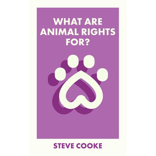 What Are Animal Rights For? - Paperback
