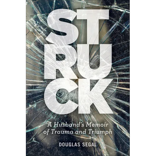 Struck: A Husband's Memoir of Trauma and Triumph - Paperback