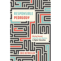 Responsible Pedagogy: Moving Beyond Authority and Mastery in Higher Education - Paperback