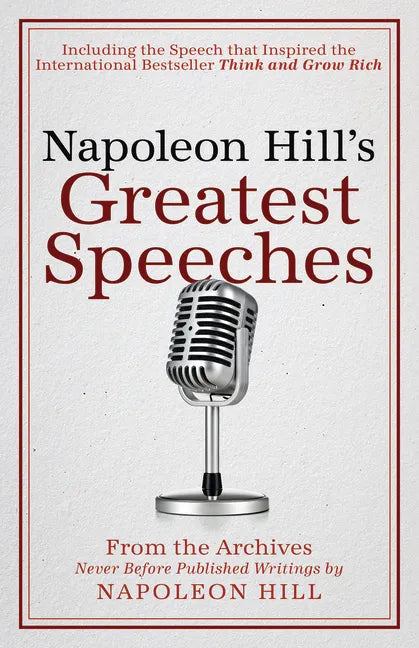 Napoleon Hill's Greatest Speeches: An Official Publication of the Napoleon Hill Foundation(r) - Paperback