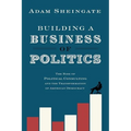 Building a Business of Politics: The Rise of Political Consulting and the Transformation of American Democracy - Hardcover