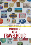 Memoires of a Travelholic - Hardcover