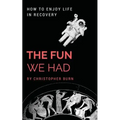 The Fun We Had: Articles By A Psychotherapist - Paperback