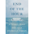 End of the Hour: A Therapist's Memoir - Paperback
