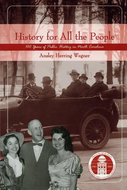 History for All the People: One Hundred Years of Public History in North Carolina - Paperback