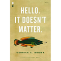 Hello. It Doesn't Matter. - Paperback