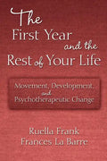 The First Year and the Rest of Your Life: Movement, Development, and Psychotherapeutic Change - Paperback