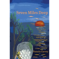 Seven Miles Deep - Paperback