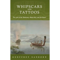 Whipscars and Tattoos: The Last of the Mohicans, Moby-Dick, and the Maori - Paperback