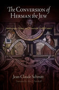 The Conversion of Herman the Jew: Autobiography, History, and Fiction in the Twelfth Century - Paperback