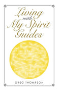 Living with My Spirit Guides - Hardcover