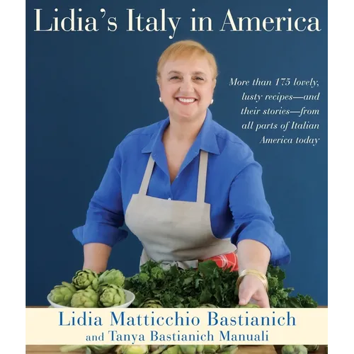 Lidia's Italy in America: A Cookbook - Hardcover