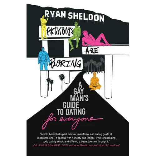 F*ckboys Are Boring: A Gay Man's Guide to Dating (for Everyone) - Hardcover