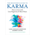 The Beginner's Guide to Karma: How to Live with Less Negativity and More Peace - Paperback