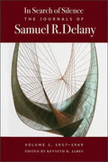 In Search of Silence: The Journals of Samuel R. Delany, Volume I, 1957-1969 - Hardcover