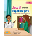 Jewel and the Psychologist: A story about Major Depressive Disorder - Hardcover