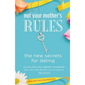 Not Your Mother's Rules: The New Secrets for Dating - Paperback
