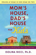 Mom's House, Dad's House for Kids: Feeling at Home in One Home or Two - Paperback