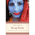 Being Hindu: Understanding a Peaceful Path in a Violent World - Paperback